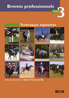 Couverture du livre « Brevets professionnels t.3 ; techniques équestres » de Fuertes/Francquevill aux éditions Belin Equitation