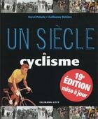 Couverture du livre « Un siècle de cyclisme (édition 2015) » de Herve Paturle et Guillaume Rebiere aux éditions Calmann-levy