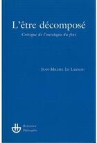 Couverture du livre « L'être décomposé ; critique de l'ontologie du fini » de Jean-Michel Le Lannou aux éditions Hermann