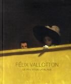 Couverture du livre « Félix Vallotton ; le feu sous la glace » de  aux éditions Reunion Des Musees Nationaux