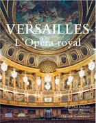 Couverture du livre « Versailles, l'opéra royal » de Patrick Tourneboeuf et Raphael Masson et Jean-Paul Gousset aux éditions Reunion Des Musees Nationaux
