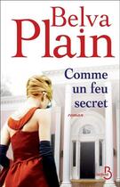 Couverture du livre « Comme un feu secret » de Belva Plain aux éditions Belfond