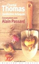 Couverture du livre « Jardinière arlequin ; conversations avec alain passard » de Passard/Thomas aux éditions Mercure De France