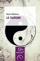 Couverture du livre « Le taoïsme » de Remi Mathieu aux éditions Que Sais-je ?