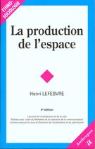Couverture du livre « La production de l'espace, 4e éd. » de Henri Lefebvre aux éditions Economica