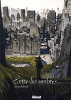 Couverture du livre « Entre les ombres » de Arnaud Boutle aux éditions Glenat