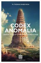 Couverture du livre « Codex anomalia - psyche et matiere : un nouveau modele » de Rabeyron Thomas aux éditions Intereditions