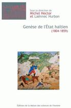 Couverture du livre « Génèse de l'État haïtien (1804-1859) » de Michel Hector et Laennec Hurbon aux éditions Maison Des Sciences De L'homme