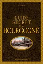 Couverture du livre « Guide secret de la Bourgogne » de Guy Renaud aux éditions Ouest France