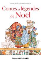 Couverture du livre « Contes et légendes de Noël » de Nicole Lazzarini et Guy Untereiner aux éditions Ouest France