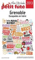 Couverture du livre « GUIDE PETIT FUTE ; CITY GUIDE ; Grenoble (édition 2013) » de  aux éditions Le Petit Fute