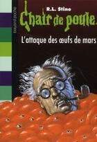 Couverture du livre « Chair de poule Tome 70 : l'attaque des oeufs de Mars » de R. L. Stine aux éditions Bayard Jeunesse