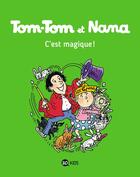 Couverture du livre « Tom-Tom et Nana Tome 21 : c'est magique ! » de Bernadette Despres et Jacqueline Cohen aux éditions Bd Kids