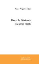 Couverture du livre « Hotel la desirade & autres recits » de Marie-Ange Somdah aux éditions Le Manuscrit