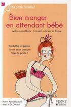 Couverture du livre « Bien manger en attendant bébé » de Katrin Acou-Bouaziz et Cocaul aux éditions First