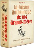 Couverture du livre « Cuisine authentique de nos grands-mères » de Heloise Martel aux éditions First