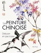 Couverture du livre « Guide d'apprentissage de la peinture chinoise ; débuter pas à pas » de Mei Ruo aux éditions De Saxe