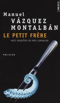 Couverture du livre « Le petit frère » de Manuel Vazquez Montalban aux éditions Points