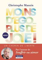 Couverture du livre « Moins d'ego... plus de joie ! un chemin de liberté » de Christophe Massin aux éditions Points