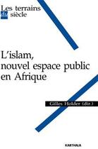 Couverture du livre « L'Islam, nouvel espace public en Afrique » de Holder / Collectif aux éditions Karthala