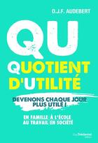 Couverture du livre « QU ; quotient d'utilité » de Didier Audebert aux éditions Guy Trédaniel