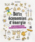 Couverture du livre « Défis économies d'énergie ; 32 déifs à relever pour protéger la planète ! » de Laurent Audouin et Karine Balzeau aux éditions Rustica
