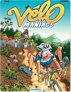 Couverture du livre « Les Vélo Maniacs Tome 2 » de Alain Julie et Jean-Luc Garrera aux éditions Bamboo