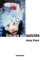 Couverture du livre « Encore un suicide » de Anne Poire aux éditions Kirographaires