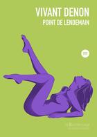 Couverture du livre « Point de lendemain » de Dominique Vivant Denon aux éditions La Bourdonnaye