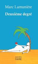 Couverture du livre « Deuxieme degré » de Marc Lamuniere aux éditions Favre