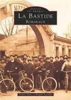 Couverture du livre « La Bastide ; Bordeaux » de Brigitte Lacombe et Francis Moro aux éditions Editions Sutton