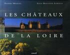 Couverture du livre « Châteaux de la loire » de J-B Leroux et P Miquel aux éditions Chene