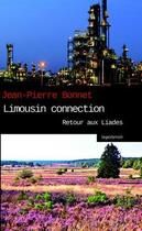 Couverture du livre « Limousin connection ; retour aux Liades » de Jean-Pierre Bonnet aux éditions Geste