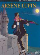 Couverture du livre « Arsène Lupin Tome 4 ; le bouchon de cristal » de Duchateau et Ceron aux éditions Soleil