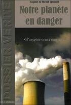 Couverture du livre « Notre planète en danger ; si l'oxygène vient à manquer... » de Lyonnet aux éditions Trois Spirales