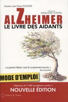 Couverture du livre « Alzheimer, mode d'emploi ; le livre des aidants (2e édition) » de Jean-Pierre Polydor aux éditions L'esprit Du Temps