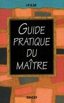 Couverture du livre « Le guide pratique du maître » de Ipam aux éditions Edicef