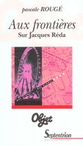 Couverture du livre « Aux frontieres. sur jacques reda » de Pu Septentrion aux éditions Pu Du Septentrion