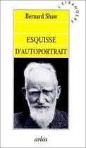 Couverture du livre « Esquisse d'autoportrait » de Shaw/Vallee aux éditions Arlea