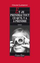 Couverture du livre « Et je prendrai tout ce qu'il y a à prendre » de Celine Lapertot aux éditions Viviane Hamy