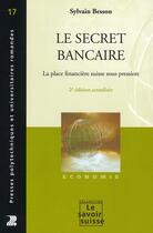 Couverture du livre « Le secret bancaire : La place financière suisse sous pression. » de Sylvain Besson aux éditions Ppur