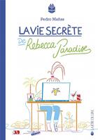 Couverture du livre « La vie secrete de Rebecca Paradise » de Pedro Manas aux éditions La Joie De Lire