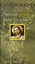 Couverture du livre « Suivre jésus dans sa pâque » de Marcel Metzger aux éditions Novalis