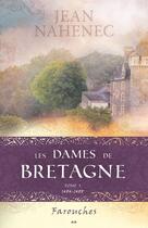 Couverture du livre « Les dames de Bretagne t.1 ; farouches » de Jean Nahenec aux éditions Editions Ada