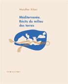 Couverture du livre « La Méditerranée à la couleur des maquereaux : Voyage au milieu des terres » de Mondher Kilani aux éditions Depaysage