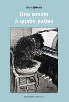 Couverture du livre « Une sonate à quatre pattes » de Marie Lemaire aux éditions Nord Avril