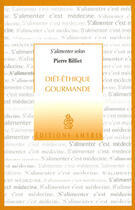 Couverture du livre « Diét-éthique gourmande » de Pierre Billiet aux éditions Amyris