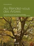 Couverture du livre « Au rendez-vous des arbres » de Francois Bonnet aux éditions Rossolis