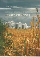 Couverture du livre « Terres chinoises ; mutations et défis urbains en milieu rural » de Marlene Leroux aux éditions Metispresses