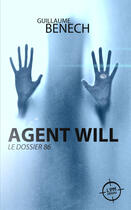 Couverture du livre « Agent Will ; le dossier 86 » de Guillaume Benech aux éditions Petit Mardi